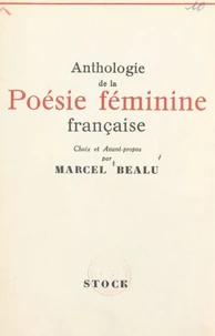 Anthologie de la poésie féminine française de 1900 à nos jours