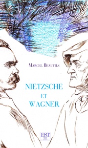 Marcel Beaufils - NIetzsche et Wagner.