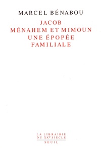 Marcel Bénabou - Jacob, Ménahem et Mimoun - Une épopée familiale.