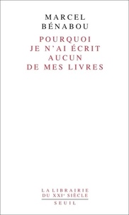 Marcel Bénabou - Pourquoi je n'ai écrit aucun de mes livres.