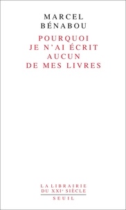 Marcel Bénabou - Pourquoi je n'ai écrit aucun de mes livres.