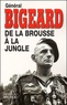Marcel Bigeard - De La Brousse A La Jungle.