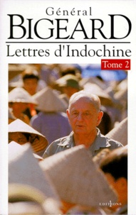 Marcel Bigeard - Lettres D'Indochine. Tome 2.