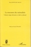 Marcel Biveghe Mezui - La rencontre des rationalités - Cultures négro-africaines et idéal occidental.