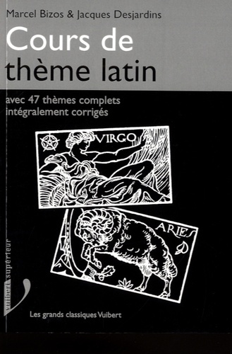 Marcel Bizos et Jacques Desjardins - Cours de thème latin - Avec 47 thèmes complets intégralement corrigés.