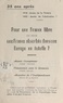 Marcel Blanchard-Pipeau - 35 ans après 1918 : année de la victoire, 1953 : année de l'abdication ? Pour une France libre ou pour une France absorbée dans une Europe en tutelle ?.