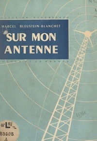 Marcel Bleustein-Blanchet et Pierre Descaves - Sur mon antenne.