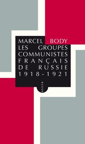 Les groupes communistes français de Russie (1918-1922)
