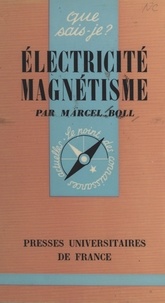 Marcel Boll et Paul Angoulvent - Électricité, magnétisme.