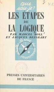 Marcel Boll et Jacques Reinhart - Les étapes de la logique.