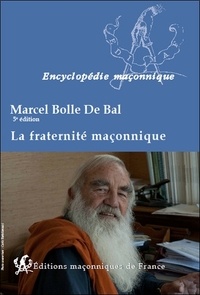 Marcel Bolle de Bal - La fraternité maçonnique.
