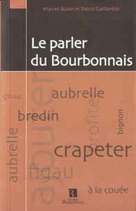 Marcel Bonin et David Gaillardon - Le parler du Bourbonnais.
