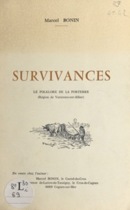 Marcel Bonin - Survivances - Le folklore de la Forterre, région de Varennes-sur-Allier.