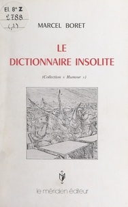 Marcel Boret - Le dictionnaire insolite.