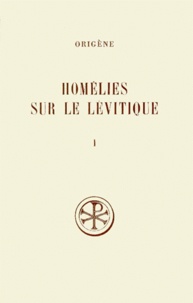 Marcel Borret et  Origène - Homelies Sur Le Levitique. Tome 1, Homelies 1 A 7, Edition Bilingue Francais-Latin.