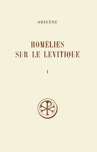 Marcel Borret et  Origène - Homelies Sur Le Levitique. Tome 1, Homelies 1 A 7, Edition Bilingue Francais-Latin.