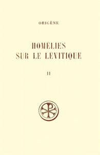 Marcel Borret et  Origène - Homelies Sur Le Levitique. Tome 2, Homelies 8 A 16, Edition Bilingue Francais-Latin.