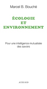 Marcel Bouché - Ecologie et environnement - Pour une intelligence mutualisée des savoirs.