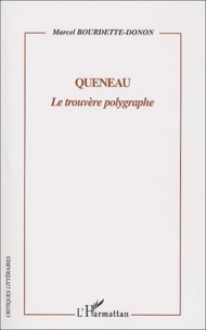 Marcel Bourdette-Donon - Queneau - Le trouvère polygraphe.