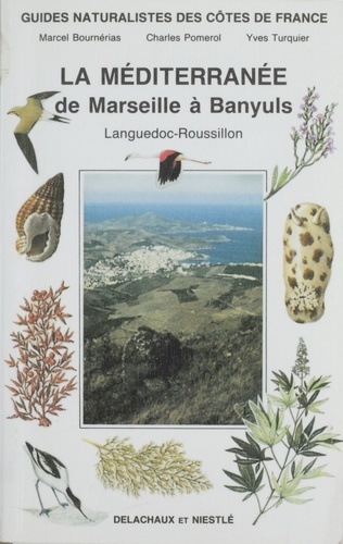 Guides naturalistes des côtes de France Tome 9. La Méditerranée de Marseille à Banyuls