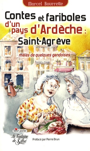 Marcel Bourrette - Contes et fariboles du pays de Saint-Agrève - Mêlés de quelques gandoises.