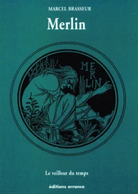 La Geste Des Breton. Tome 2, Merlin, Le Veilleur Du Temps