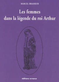 Les femmes dans la légende du roi Arthur