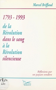 Marcel Briffaud et Marie-Madeleine Anquetil - De la Révolution dans le sang à la Révolution silencieuse.