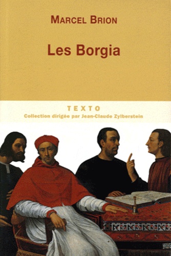 Marcel Brion - Les Borgia - Le Pape et le Prince.