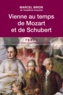 Marcel Brion - Vienne au temps de Mozart et de Schubert.