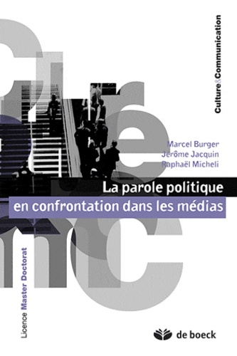 Marcel Burger et Jérôme Jacquin - La parole politique en confrontation dans les médias.