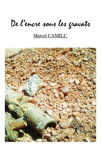 Marcel Camill’ - De l'encre sous les gravats.