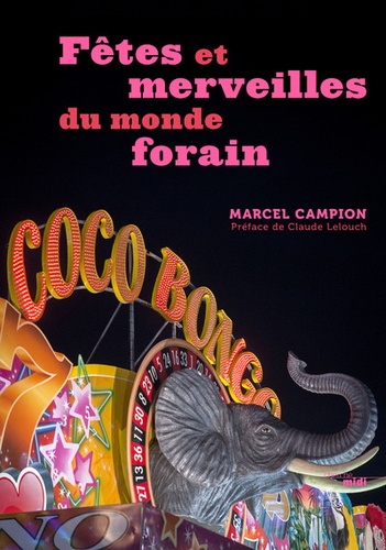 Marcel Campion - Fêtes et merveilles du monde forain.