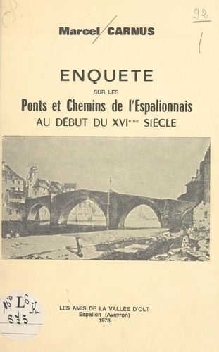 Enquête sur les ponts et chemins de l'Espalionnais au début du XVIème siècle