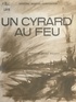 Marcel Carpentier et Maxime Weygand - Un cyrard au feu.