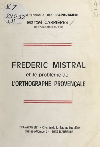 Frédéric Mistral et le problème de l'orthographe provençale