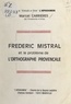Marcel Carrières et Marius André - Frédéric Mistral et le problème de l'orthographe provençale.
