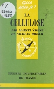 Marcel Chêne et Nicolas Drisch - La cellulose.