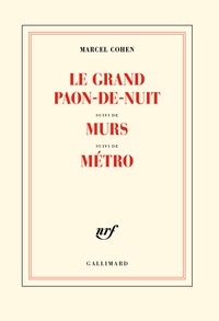 Marcel Cohen - Le grand paon-de-nuit - Suivi de Murs et de Métro.