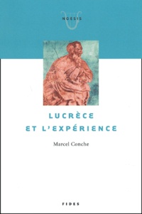 Marcel Conche - Lucrèce et l'expérience.