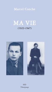 Marcel Conche - Ma vie (1922-1947).