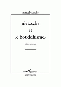 Marcel Conche - Nietzsche et le bouddhisme.