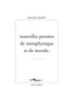 Marcel Conche - Nouvelles pensées de métaphysique et de morale.