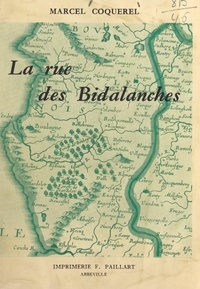 Marcel Coquerel - La rue des Bidalanches - Un terroir du Boulonnais au XVIIIe siècle.