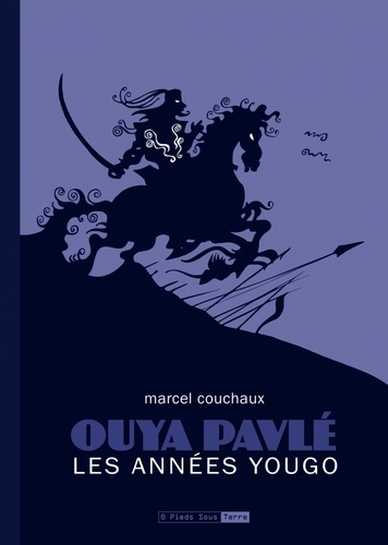 Marcel Couchaux - Ouya Pavlé Tome 1 : Les années Yougo.