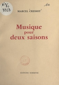 Marcel Cressot - Musique pour deux saisons.