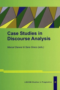 Marcel Danesi et Sara Greco - Case Studies in Discourse Analysis.