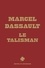 Marcel Dassault - Le talisman.