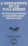 Marcel de Clerck - L'éducateur et le villageois - De l'éducation de base à l'alphabétisation fonctionnelle.