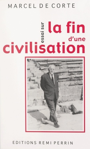 Essai sur la fin d'une civilisation de Marcel De Corte - PDF - Ebooks -  Decitre